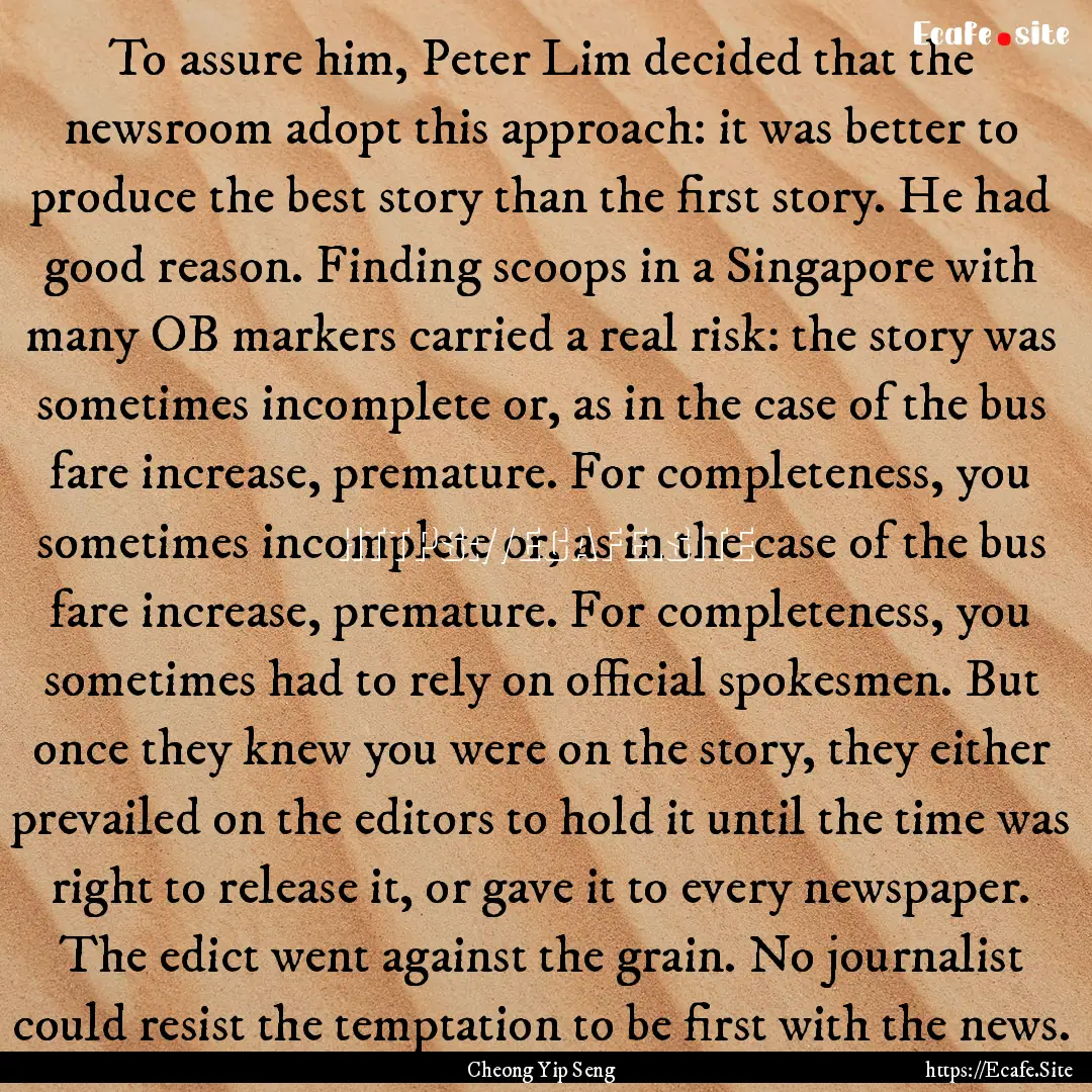 To assure him, Peter Lim decided that the.... : Quote by Cheong Yip Seng