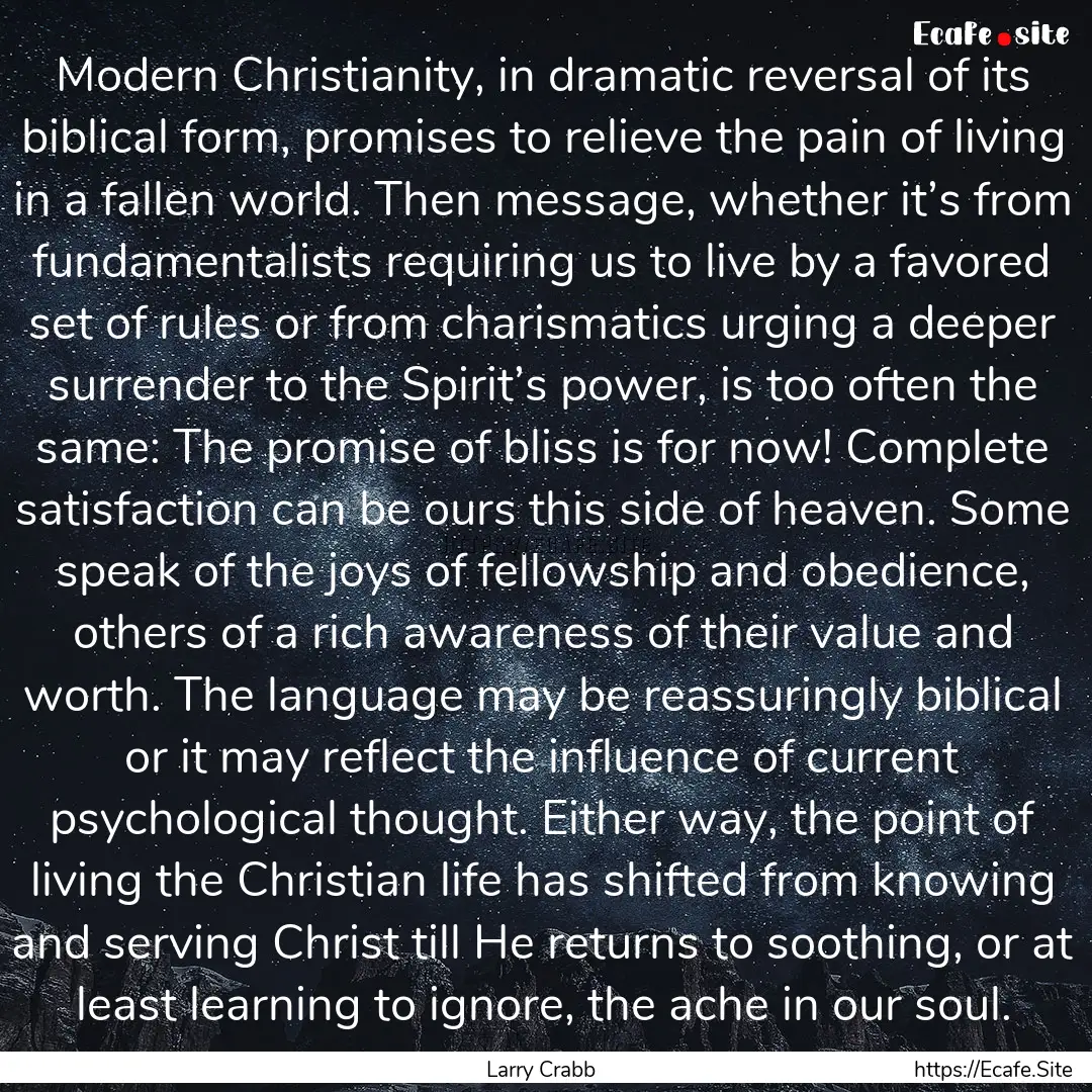 Modern Christianity, in dramatic reversal.... : Quote by Larry Crabb