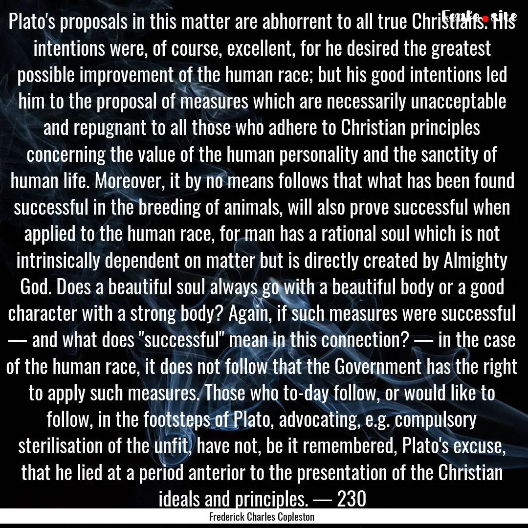 Plato's proposals in this matter are abhorrent.... : Quote by Frederick Charles Copleston