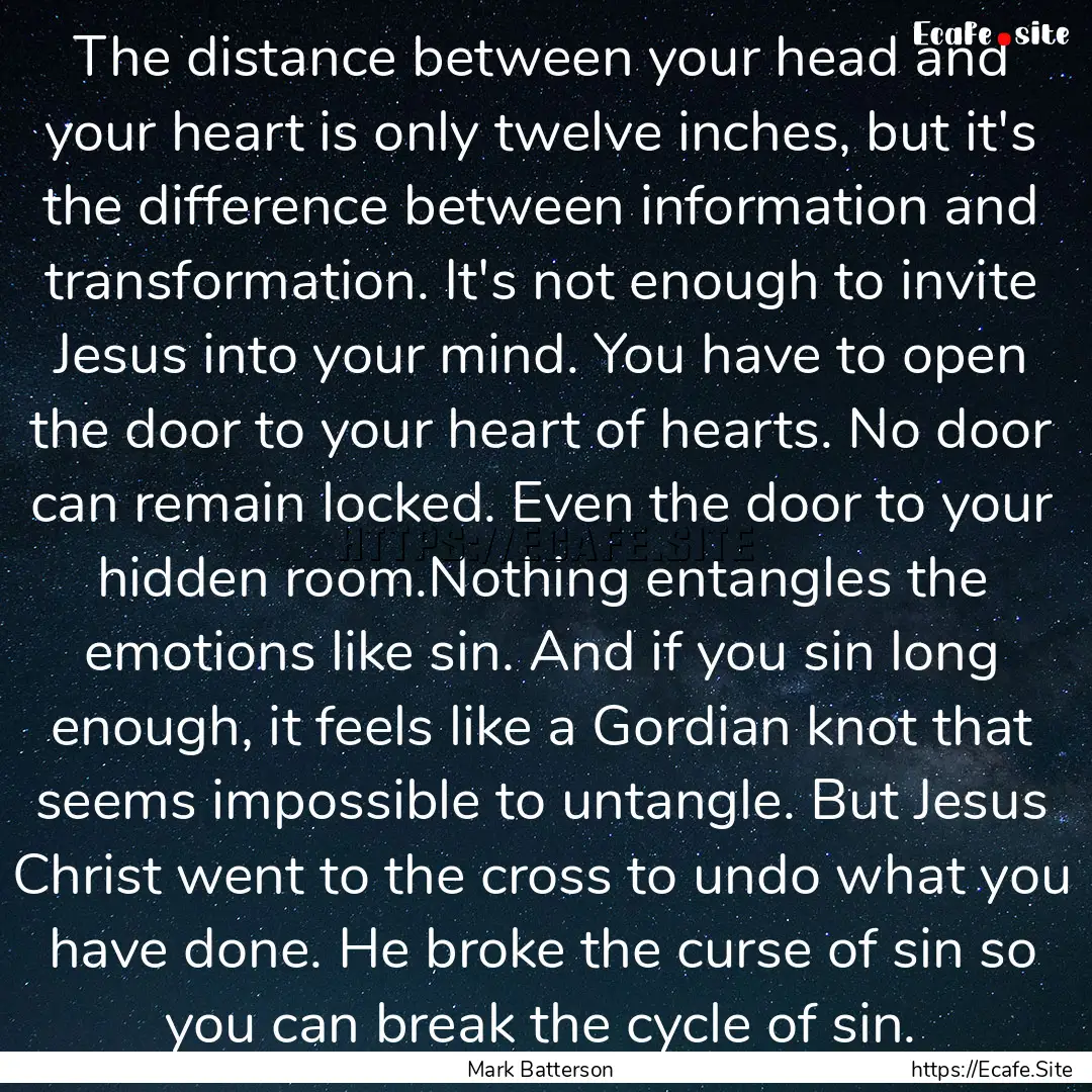 The distance between your head and your heart.... : Quote by Mark Batterson