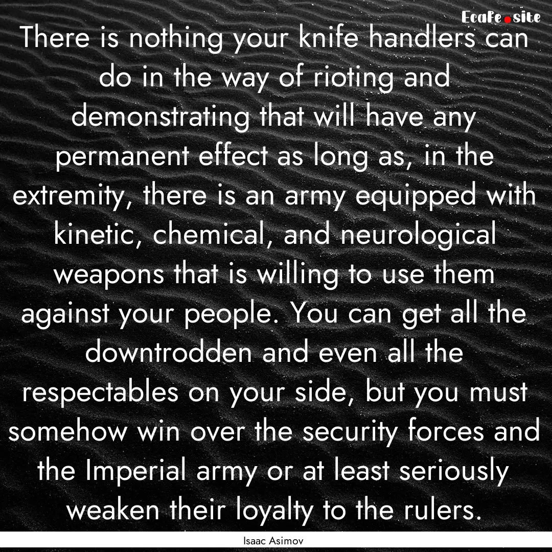 There is nothing your knife handlers can.... : Quote by Isaac Asimov