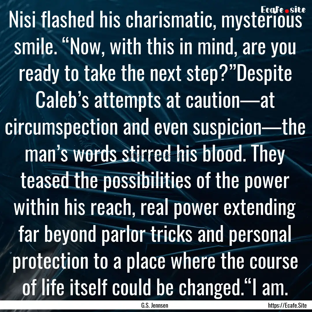 Nisi flashed his charismatic, mysterious.... : Quote by G.S. Jennsen