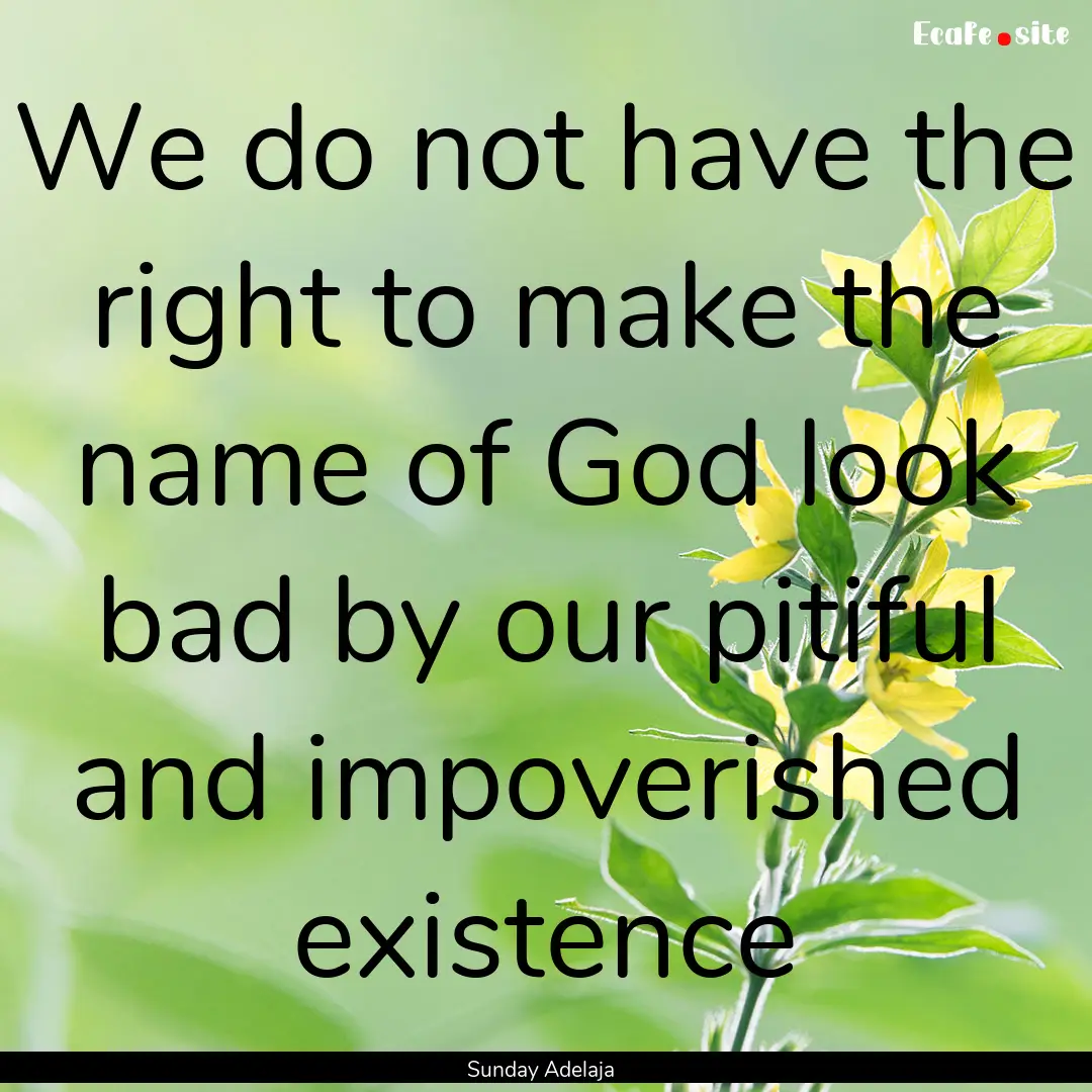 We do not have the right to make the name.... : Quote by Sunday Adelaja