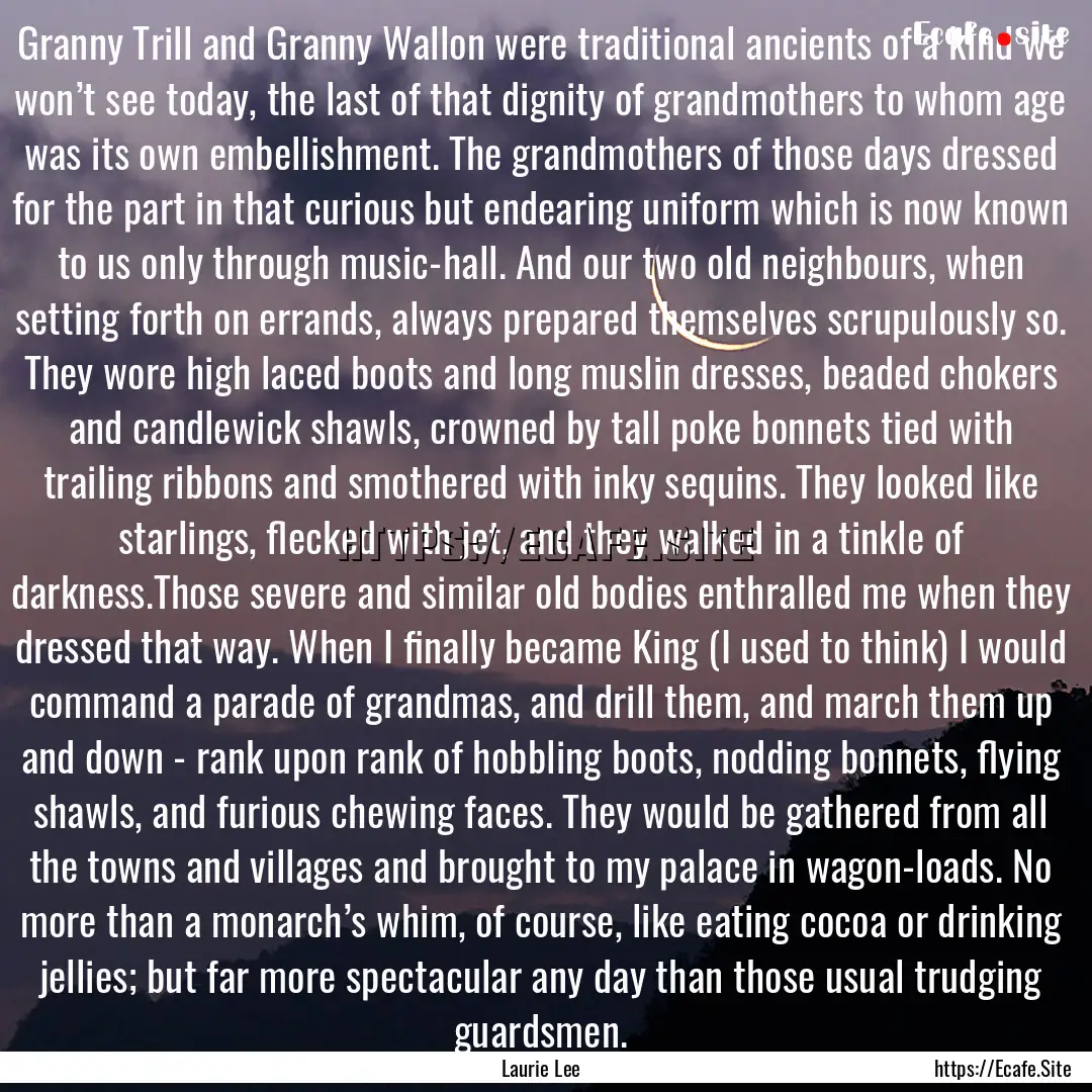 Granny Trill and Granny Wallon were traditional.... : Quote by Laurie Lee