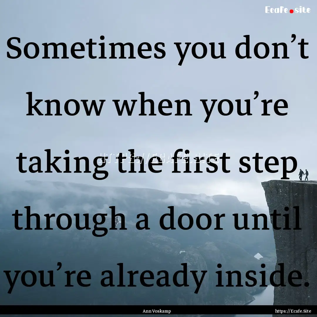 Sometimes you don’t know when you’re.... : Quote by Ann Voskamp