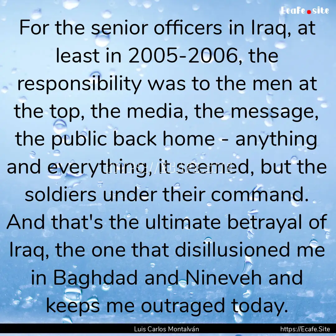 For the senior officers in Iraq, at least.... : Quote by Luis Carlos Montalván