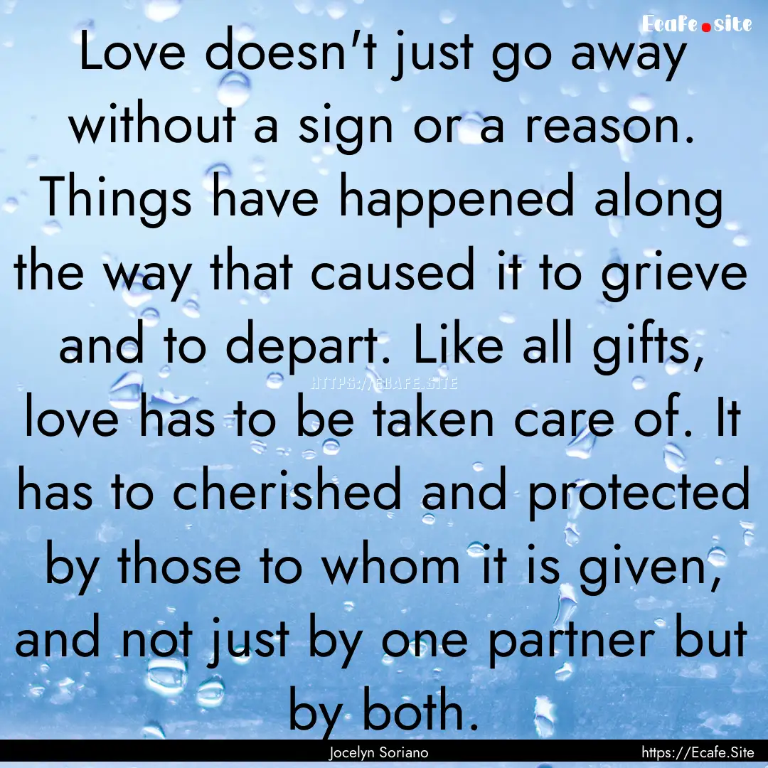 Love doesn't just go away without a sign.... : Quote by Jocelyn Soriano