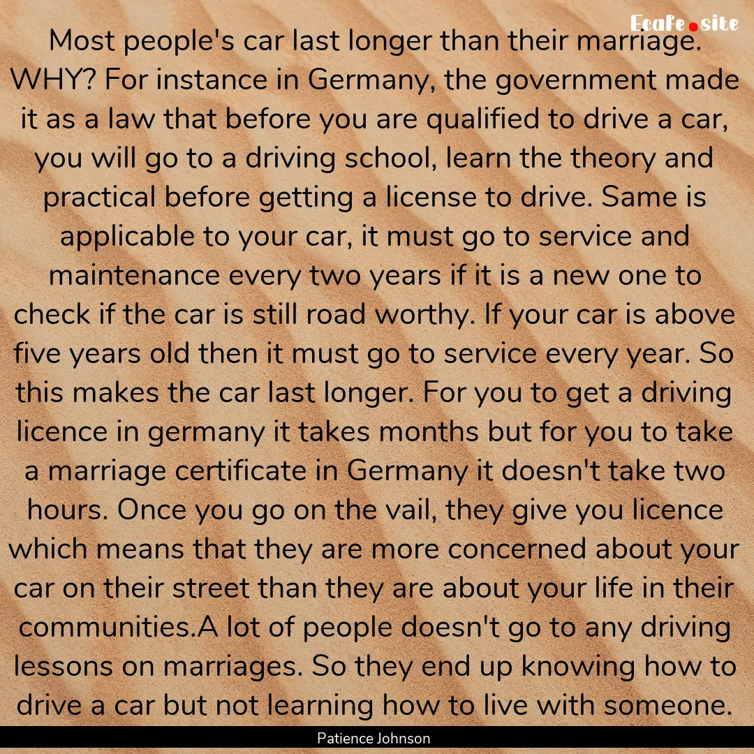 Most people's car last longer than their.... : Quote by Patience Johnson