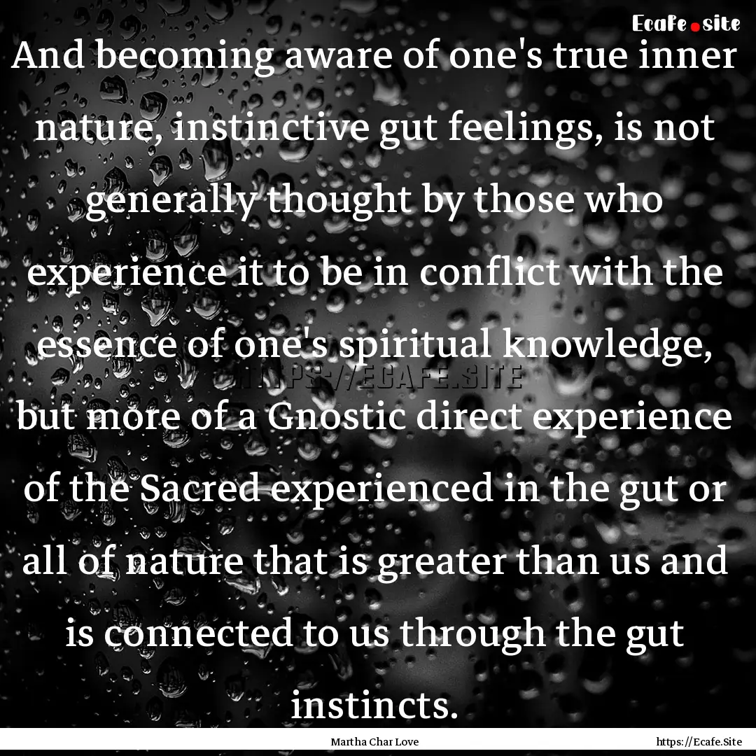 And becoming aware of one's true inner nature,.... : Quote by Martha Char Love