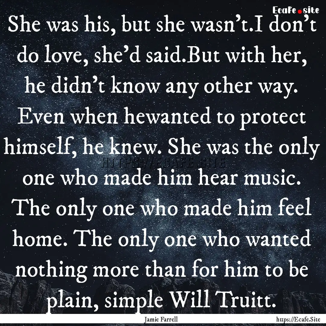 She was his, but she wasn’t.I don’t do.... : Quote by Jamie Farrell