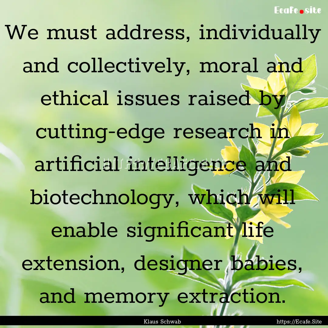 We must address, individually and collectively,.... : Quote by Klaus Schwab