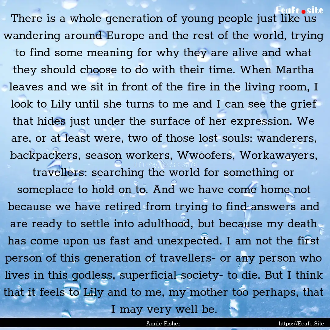 There is a whole generation of young people.... : Quote by Annie Fisher