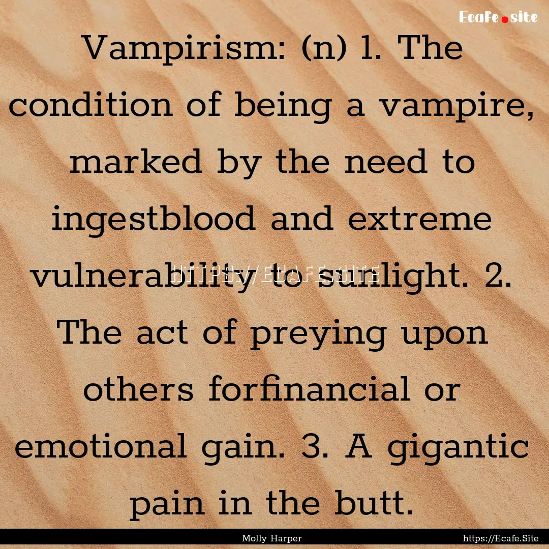 Vampirism: (n) 1. The condition of being.... : Quote by Molly Harper