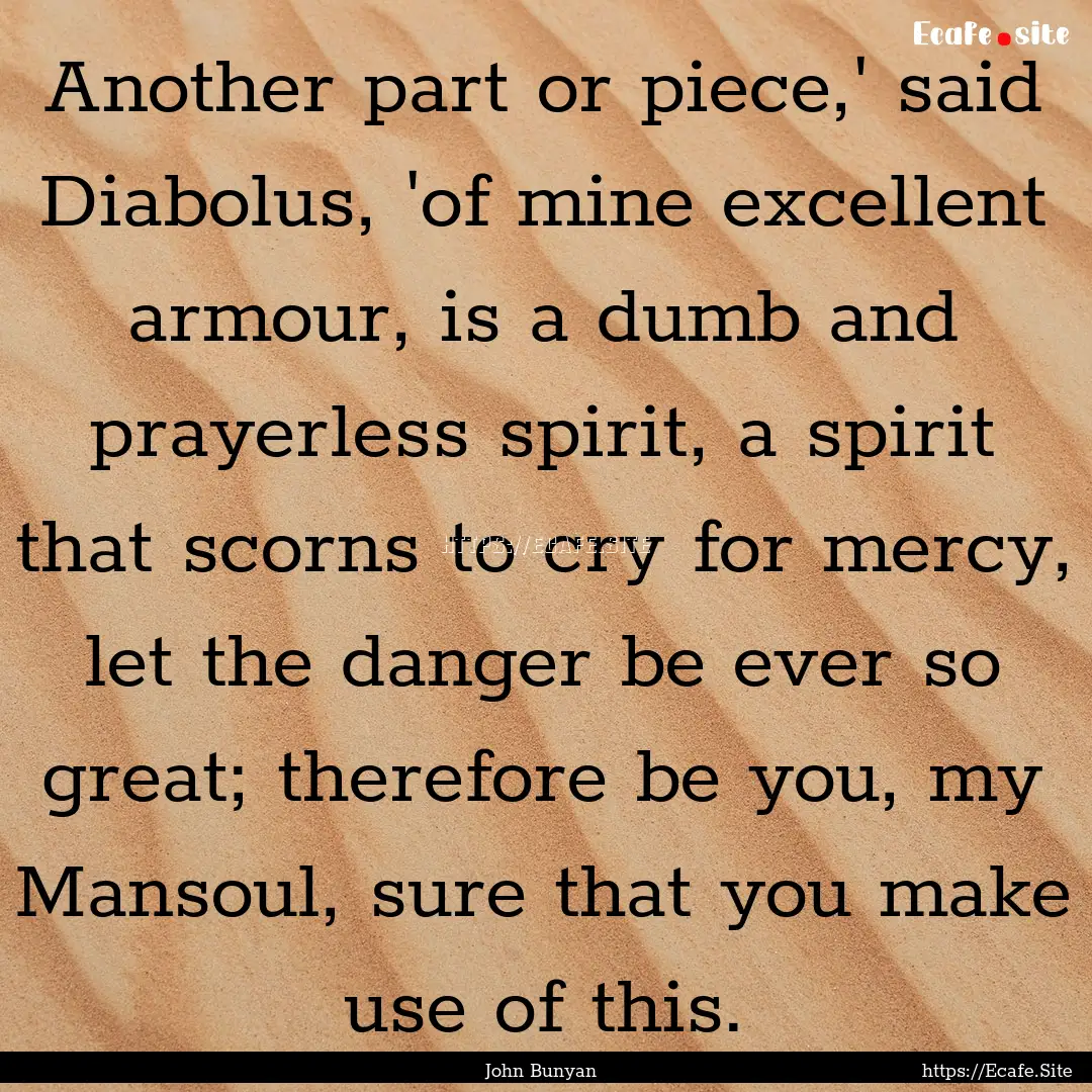 Another part or piece,' said Diabolus, 'of.... : Quote by John Bunyan