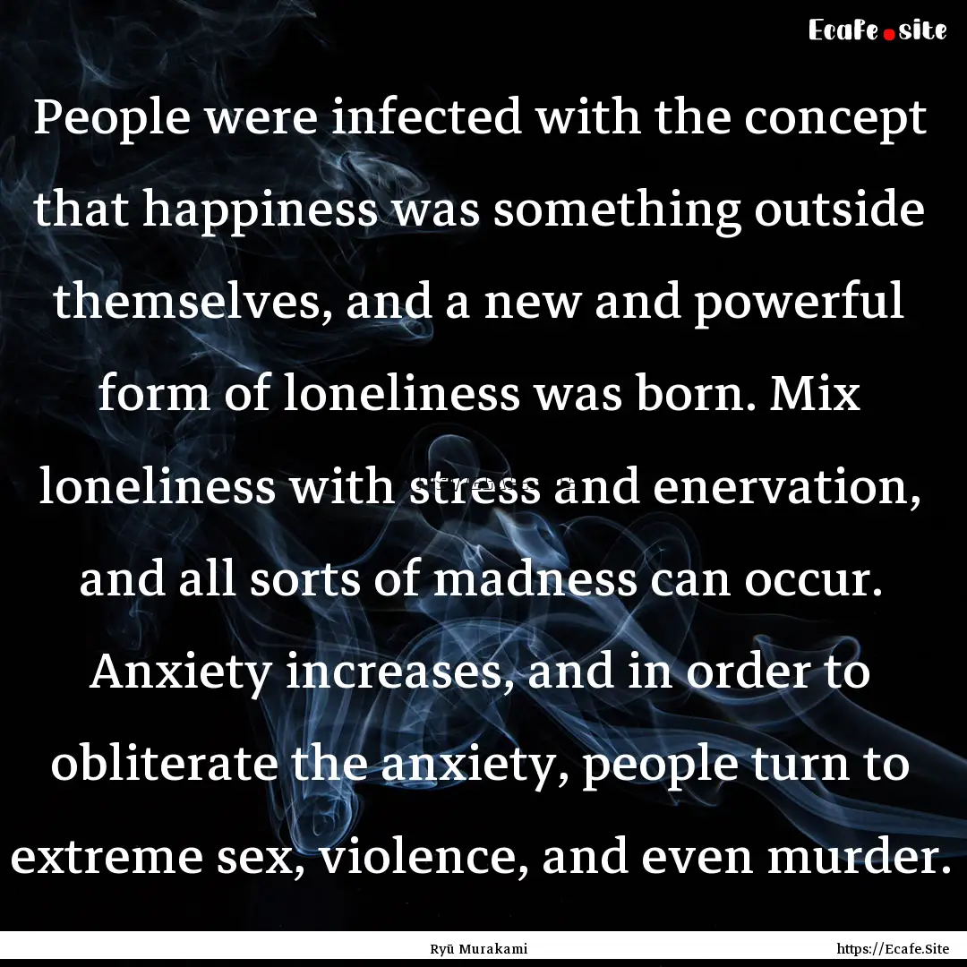 People were infected with the concept that.... : Quote by Ryū Murakami