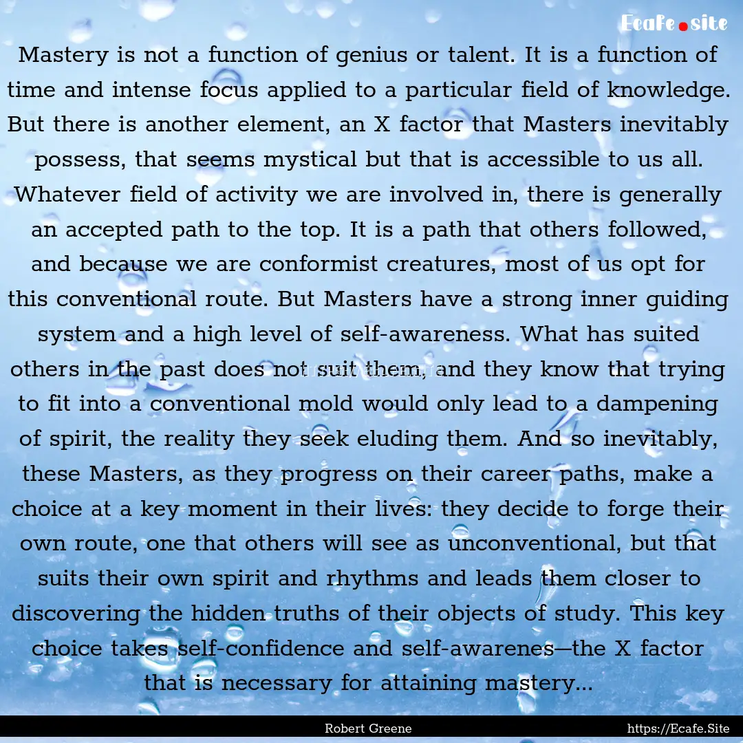 Mastery is not a function of genius or talent..... : Quote by Robert Greene