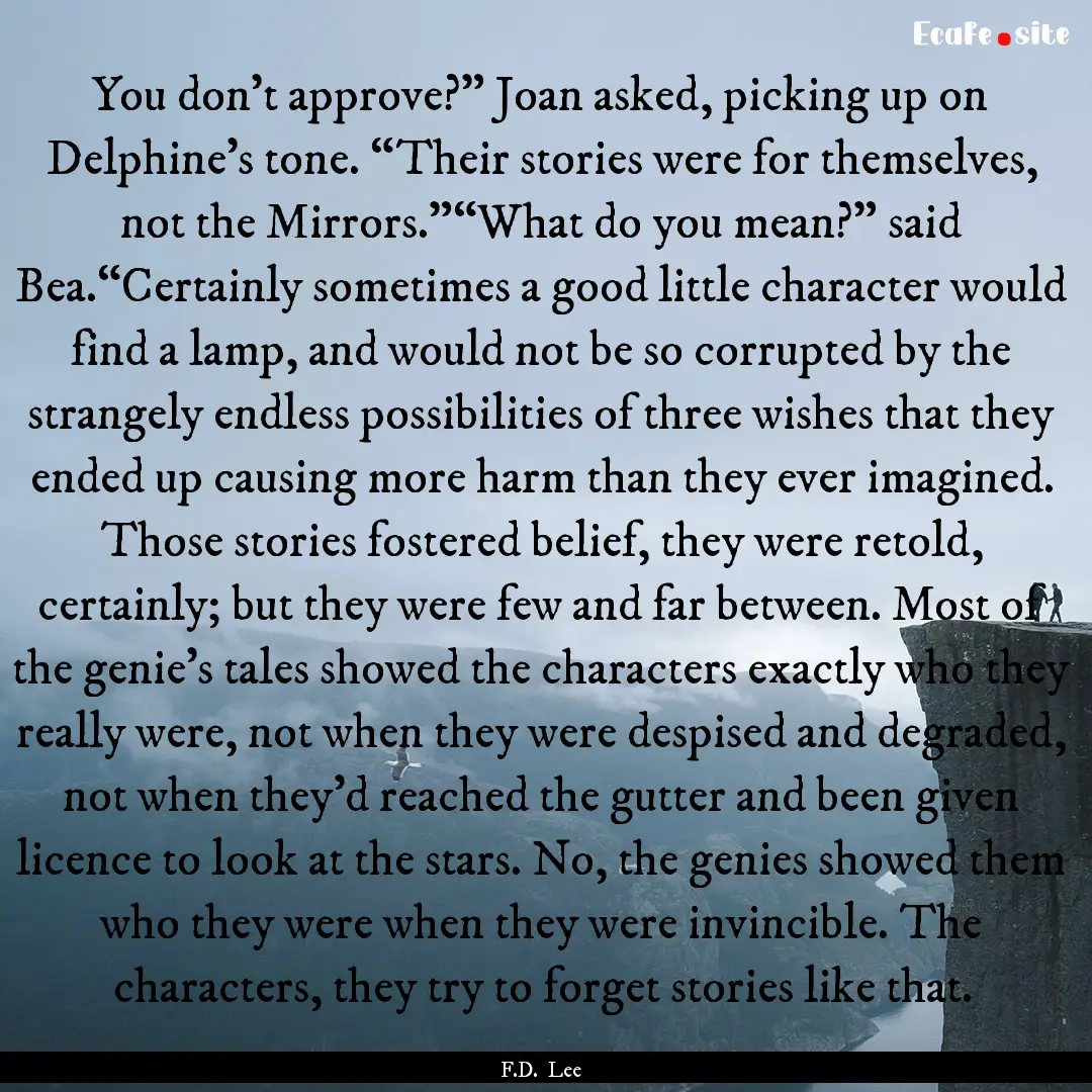 You don’t approve?” Joan asked, picking.... : Quote by F.D. Lee