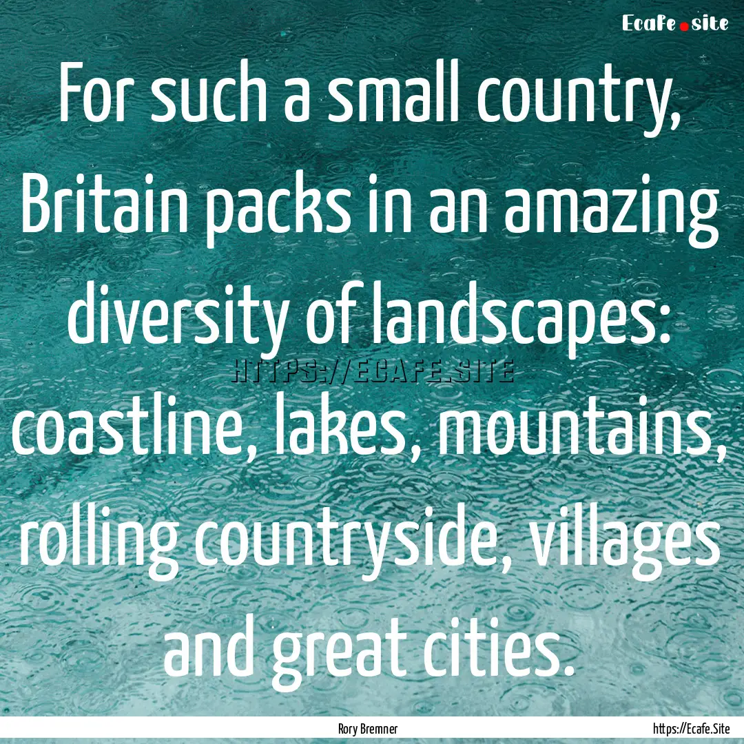 For such a small country, Britain packs in.... : Quote by Rory Bremner