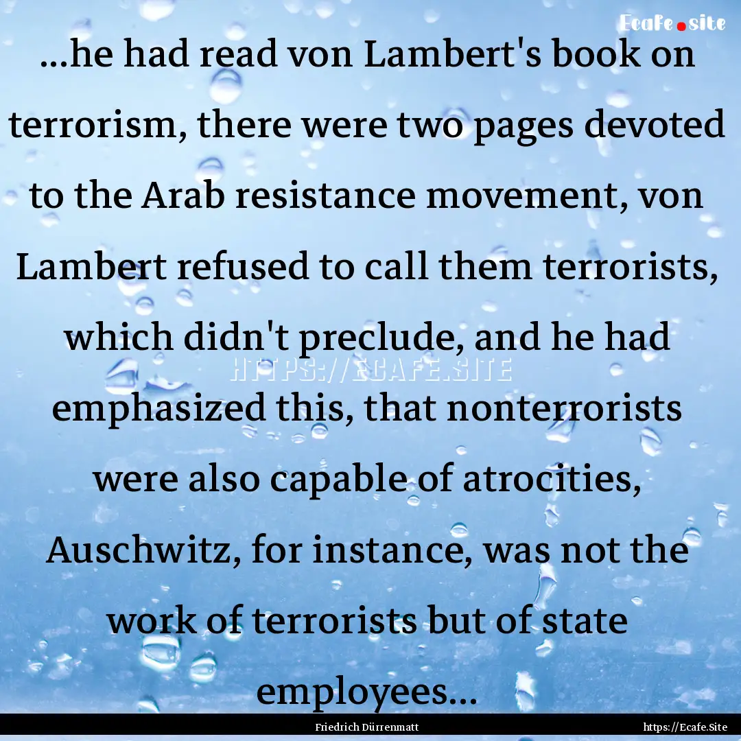 ...he had read von Lambert's book on terrorism,.... : Quote by Friedrich Dürrenmatt