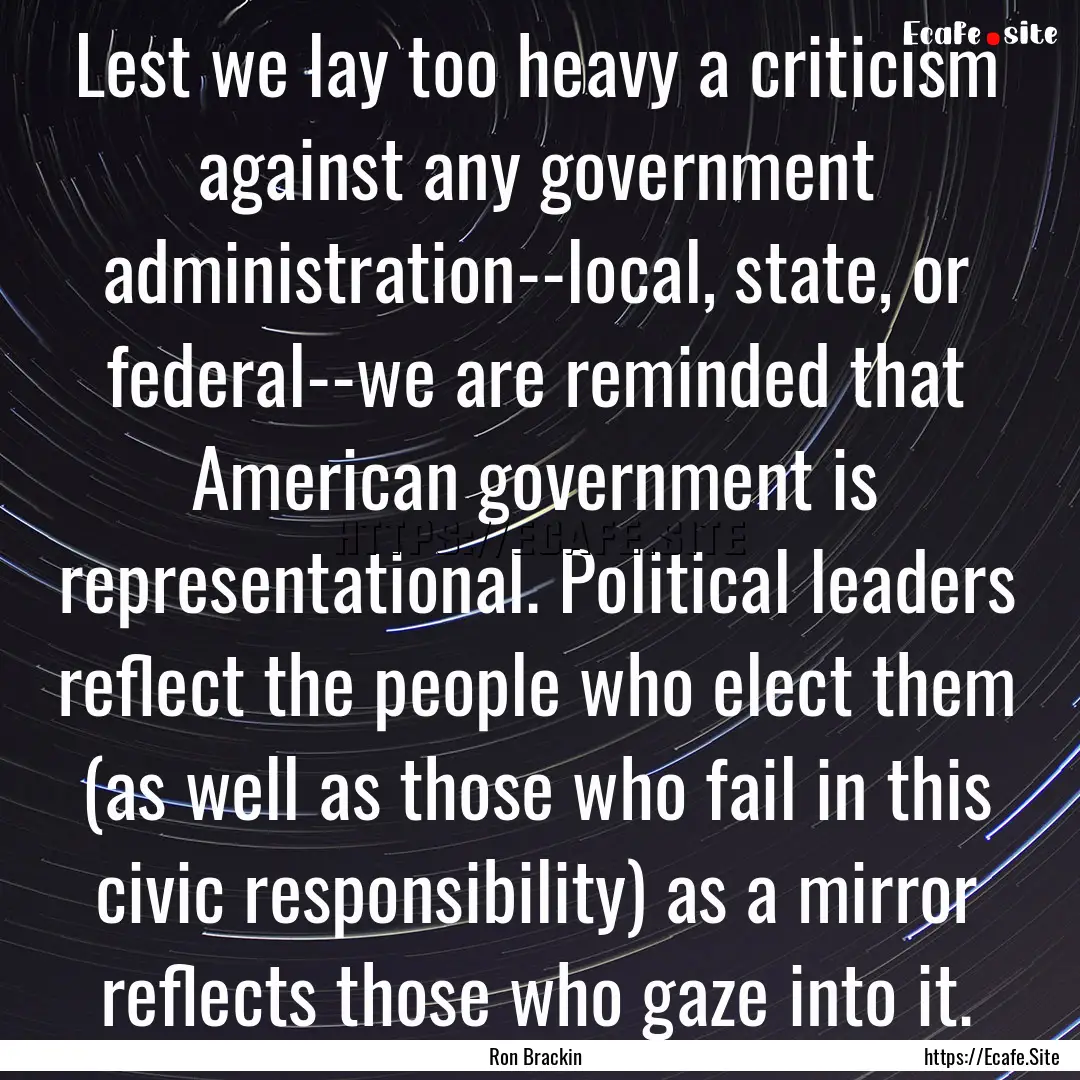 Lest we lay too heavy a criticism against.... : Quote by Ron Brackin