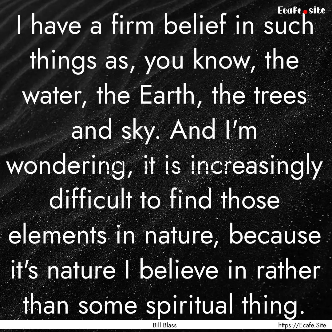 I have a firm belief in such things as, you.... : Quote by Bill Blass