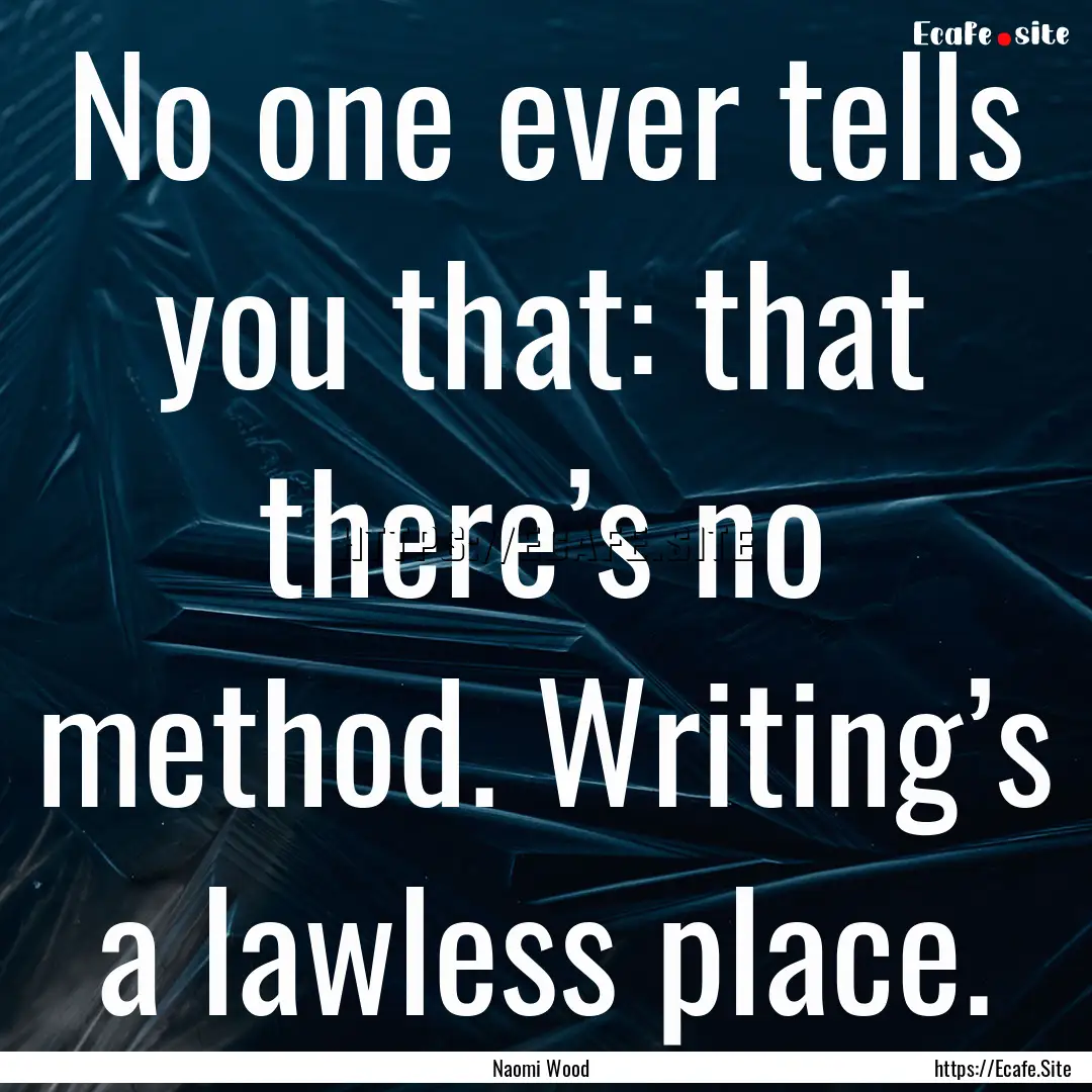 No one ever tells you that: that there’s.... : Quote by Naomi Wood