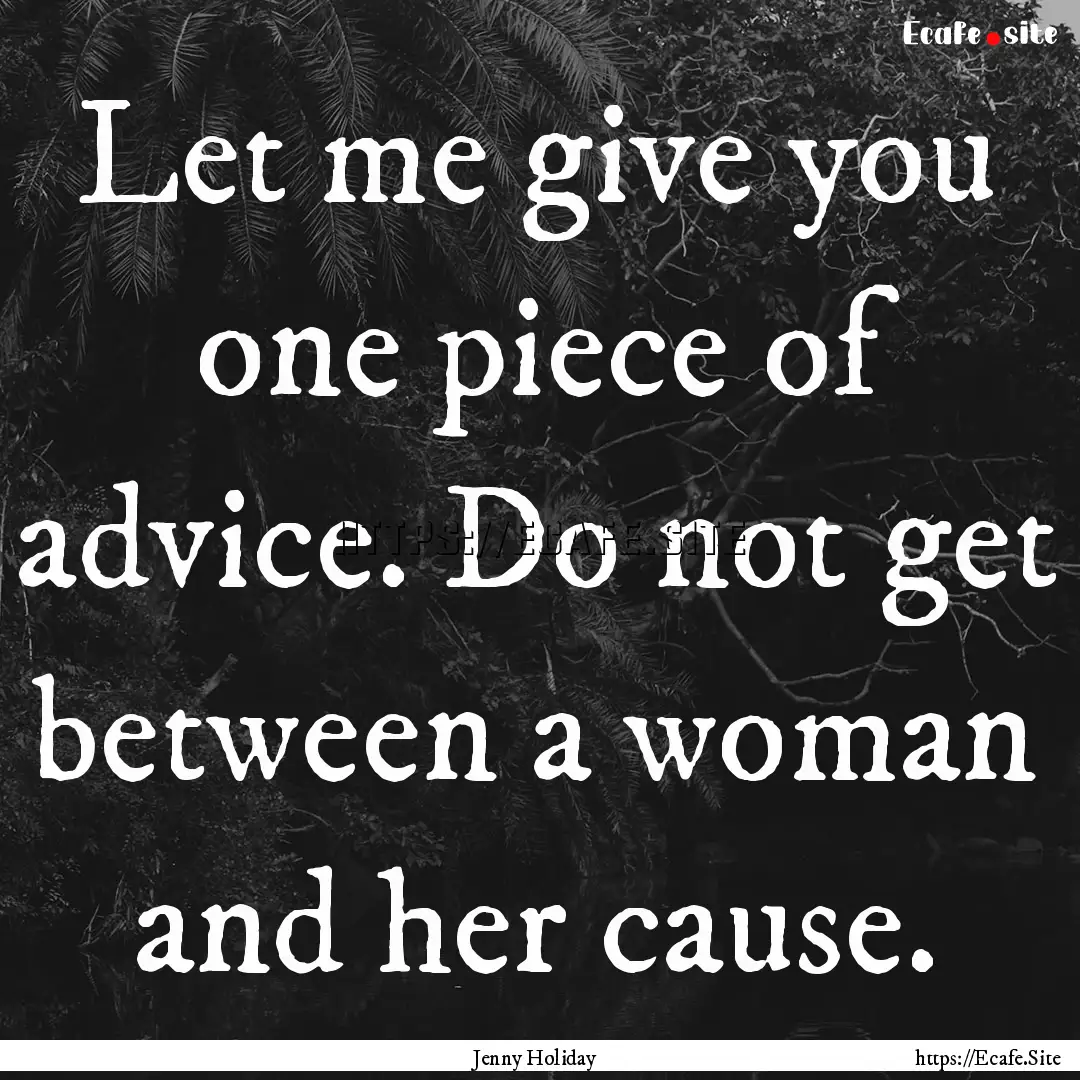 Let me give you one piece of advice. Do not.... : Quote by Jenny Holiday