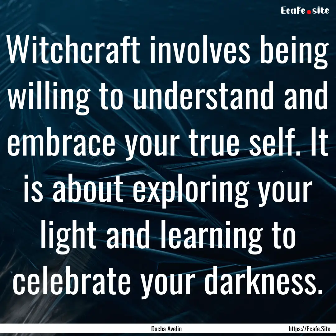 Witchcraft involves being willing to understand.... : Quote by Dacha Avelin