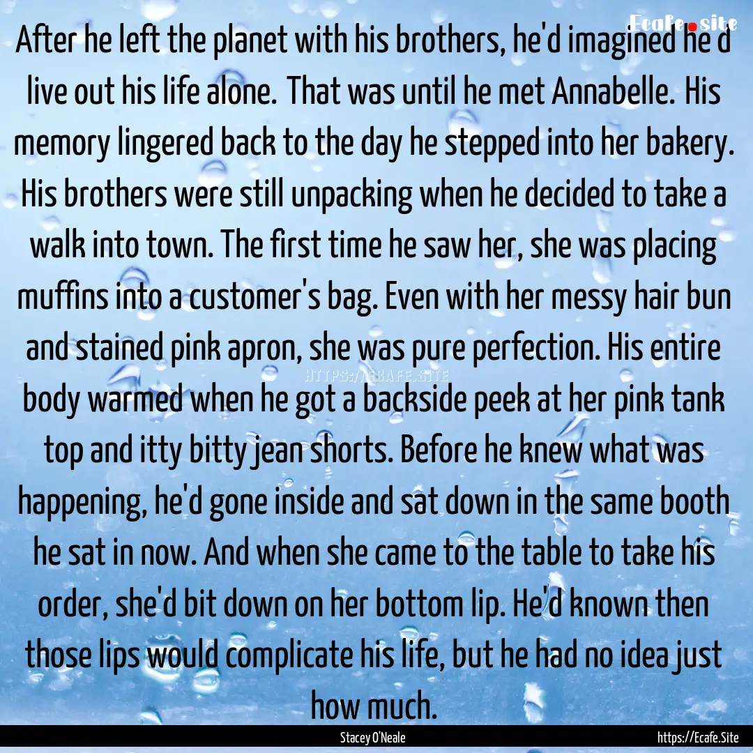 After he left the planet with his brothers,.... : Quote by Stacey O'Neale