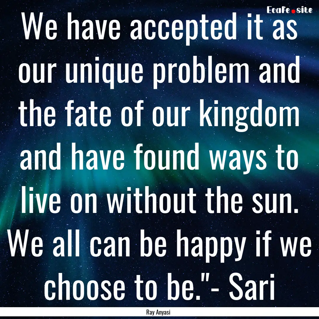 We have accepted it as our unique problem.... : Quote by Ray Anyasi