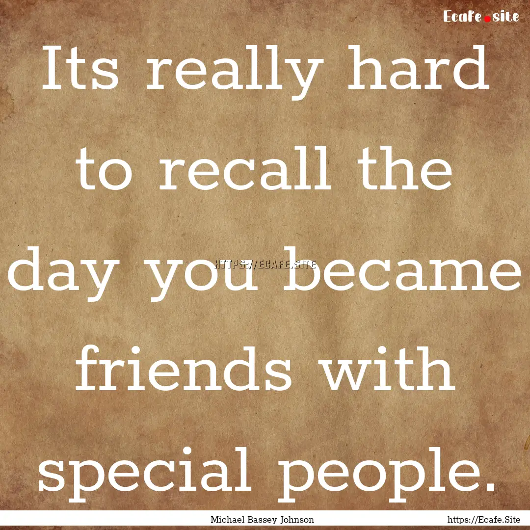 Its really hard to recall the day you became.... : Quote by Michael Bassey Johnson