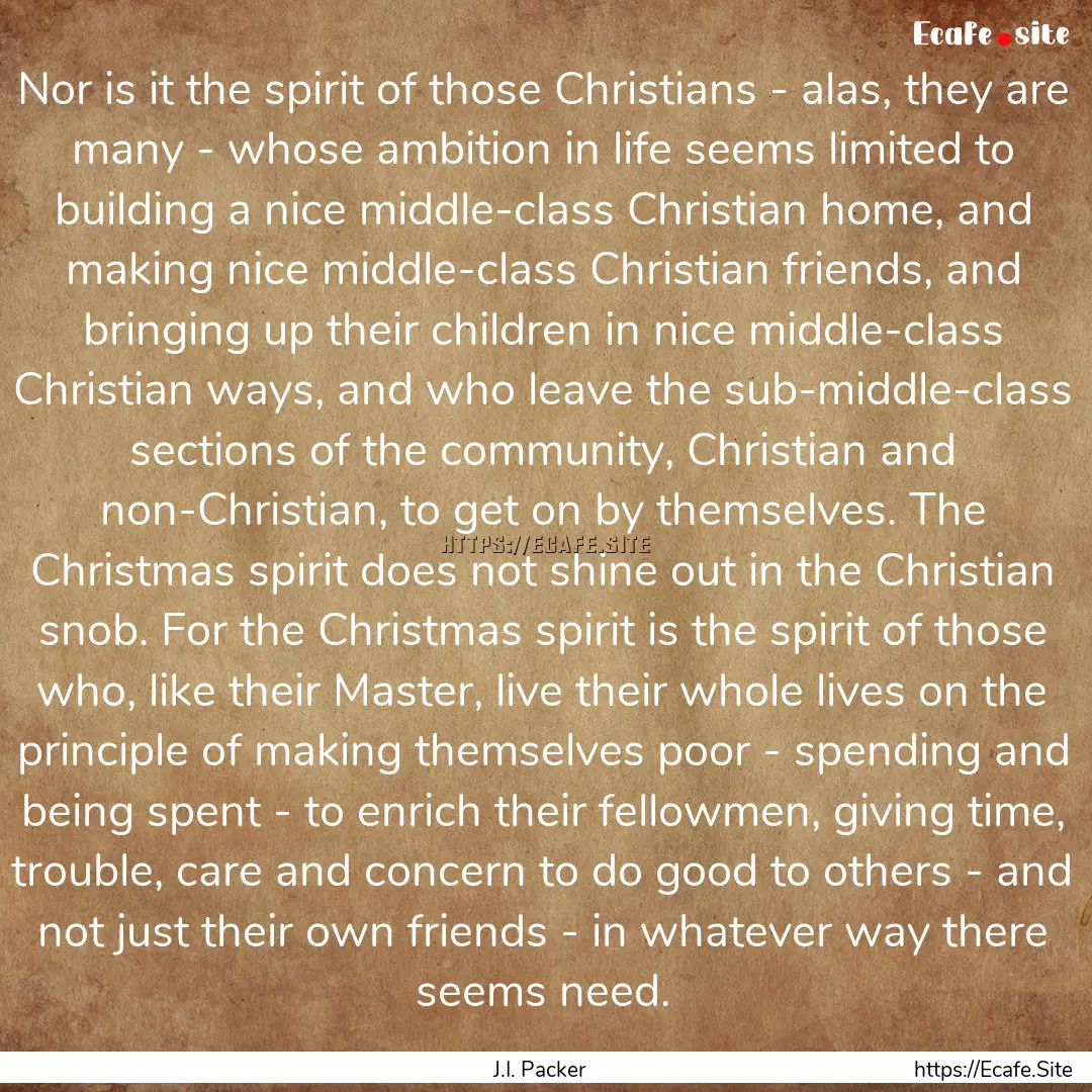 Nor is it the spirit of those Christians.... : Quote by J.I. Packer