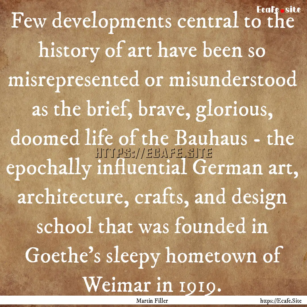 Few developments central to the history of.... : Quote by Martin Filler