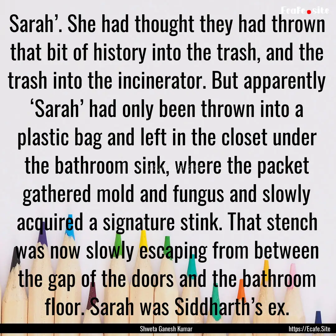 Sarah’. She had thought they had thrown.... : Quote by Shweta Ganesh Kumar