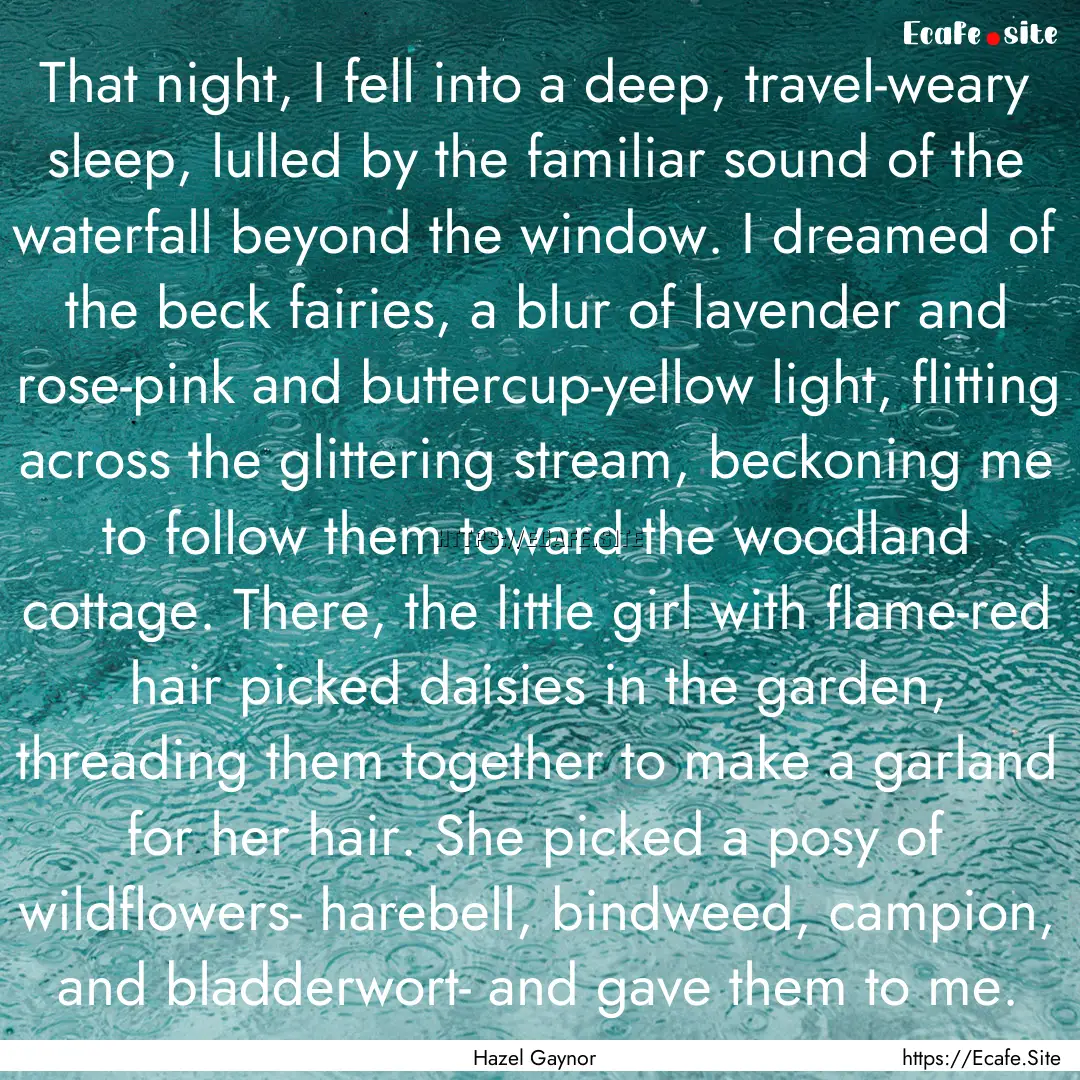 That night, I fell into a deep, travel-weary.... : Quote by Hazel Gaynor