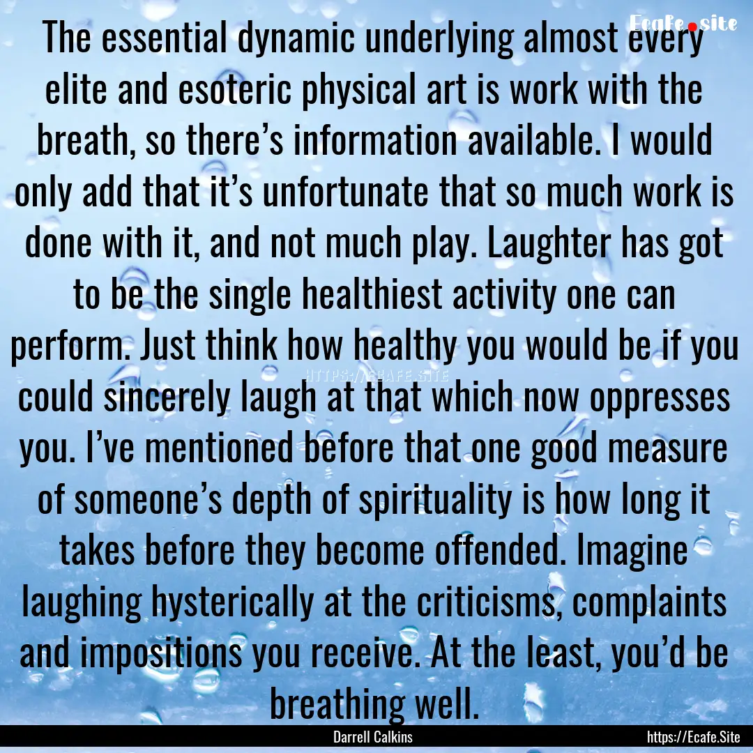 The essential dynamic underlying almost every.... : Quote by Darrell Calkins