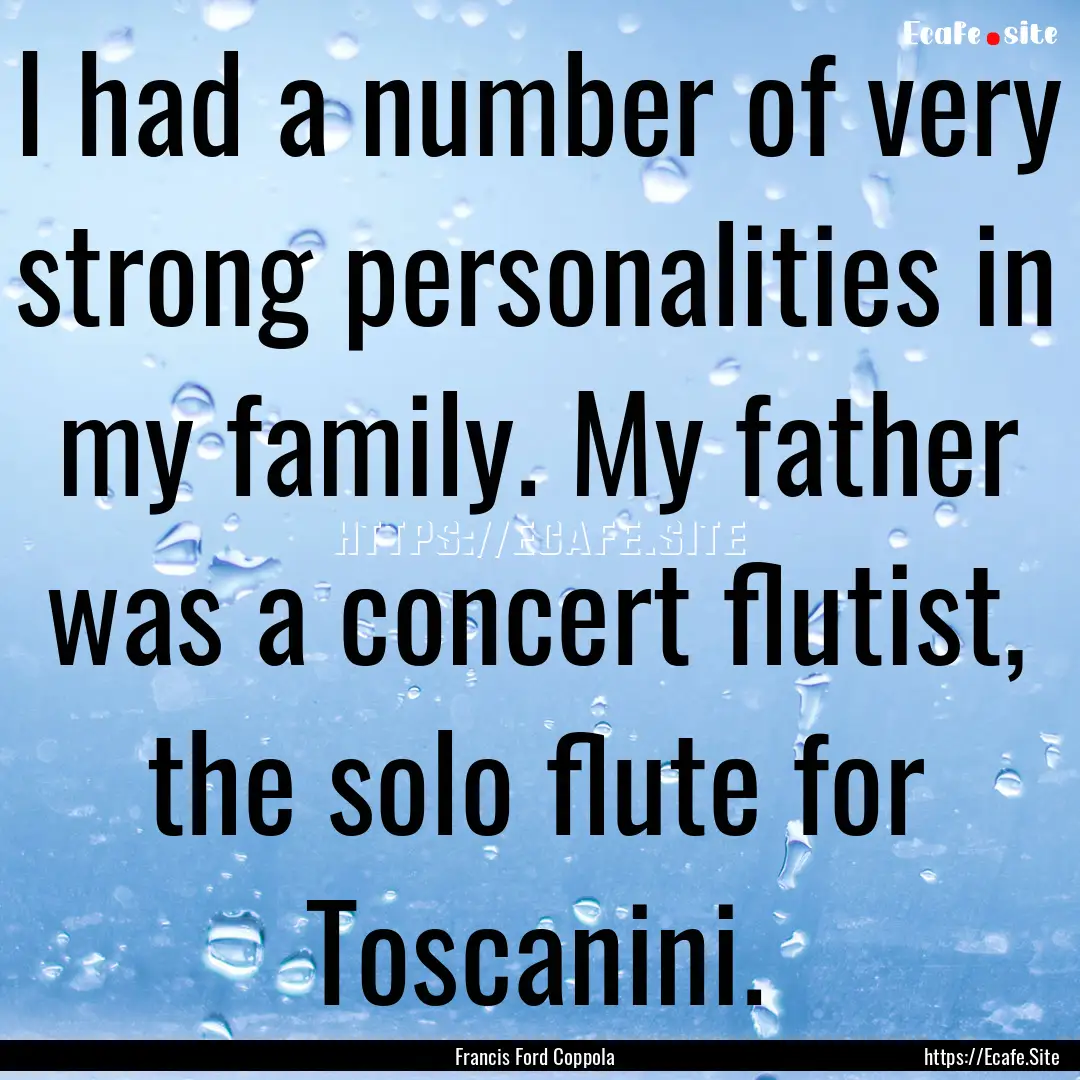 I had a number of very strong personalities.... : Quote by Francis Ford Coppola