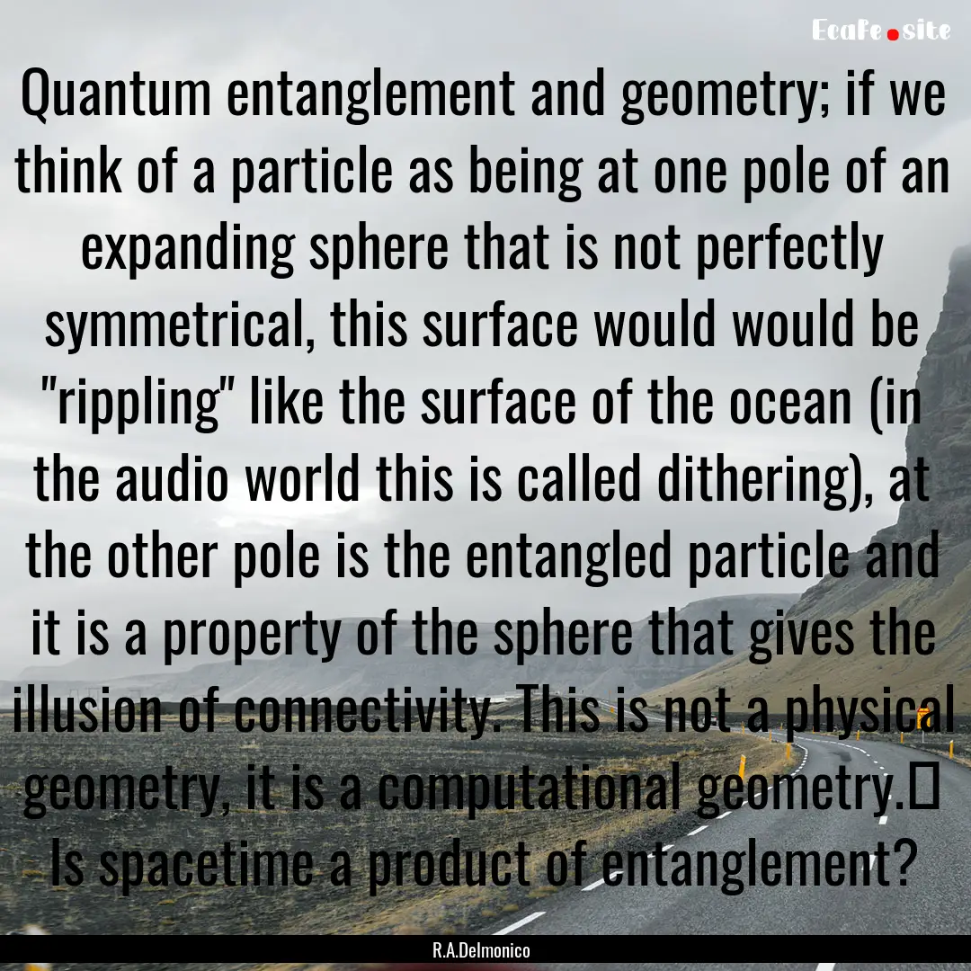 Quantum entanglement and geometry; if we.... : Quote by R.A.Delmonico