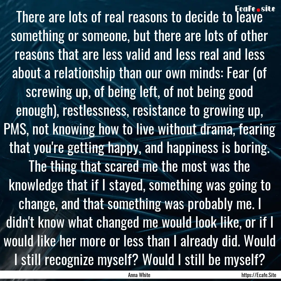 There are lots of real reasons to decide.... : Quote by Anna White