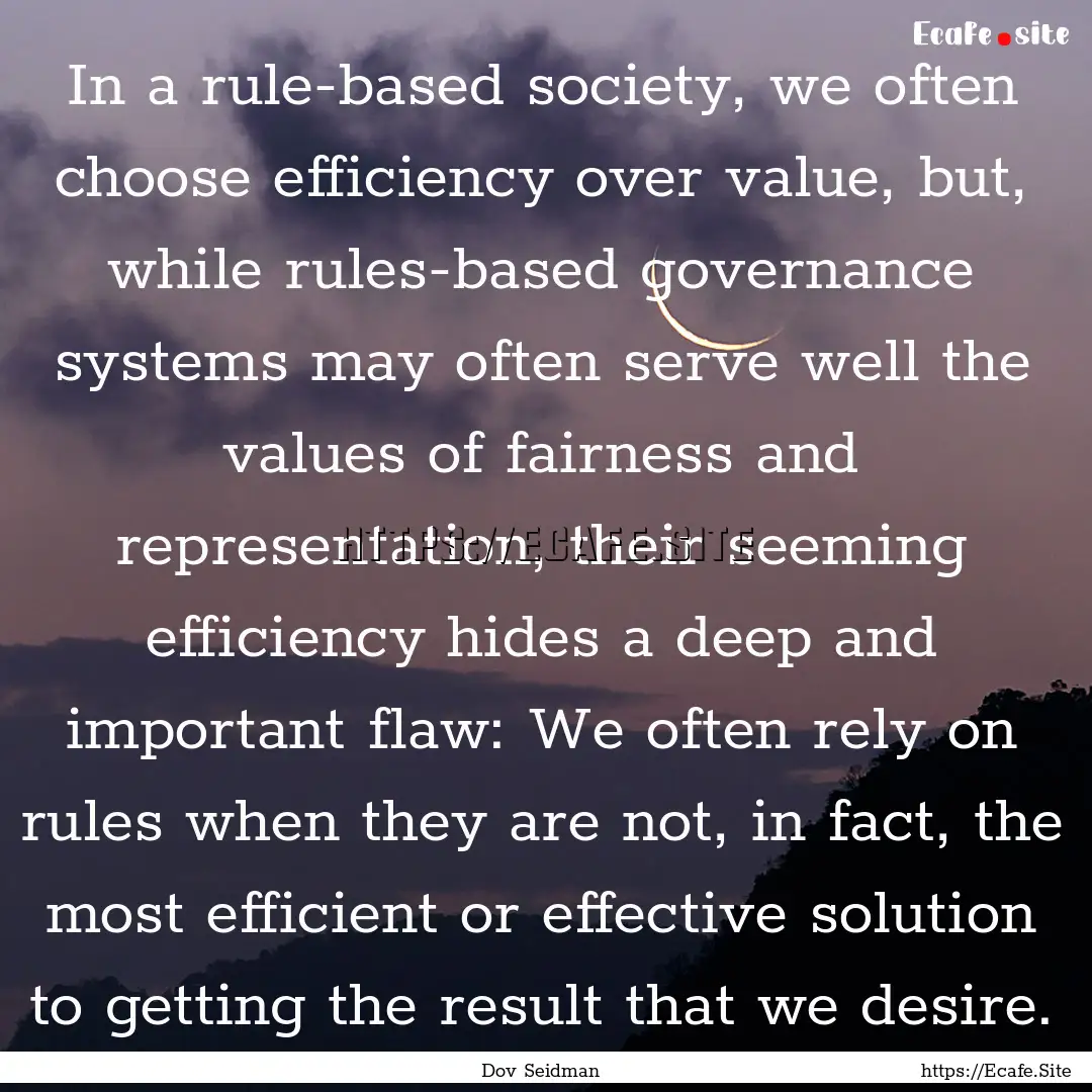 In a rule-based society, we often choose.... : Quote by Dov Seidman