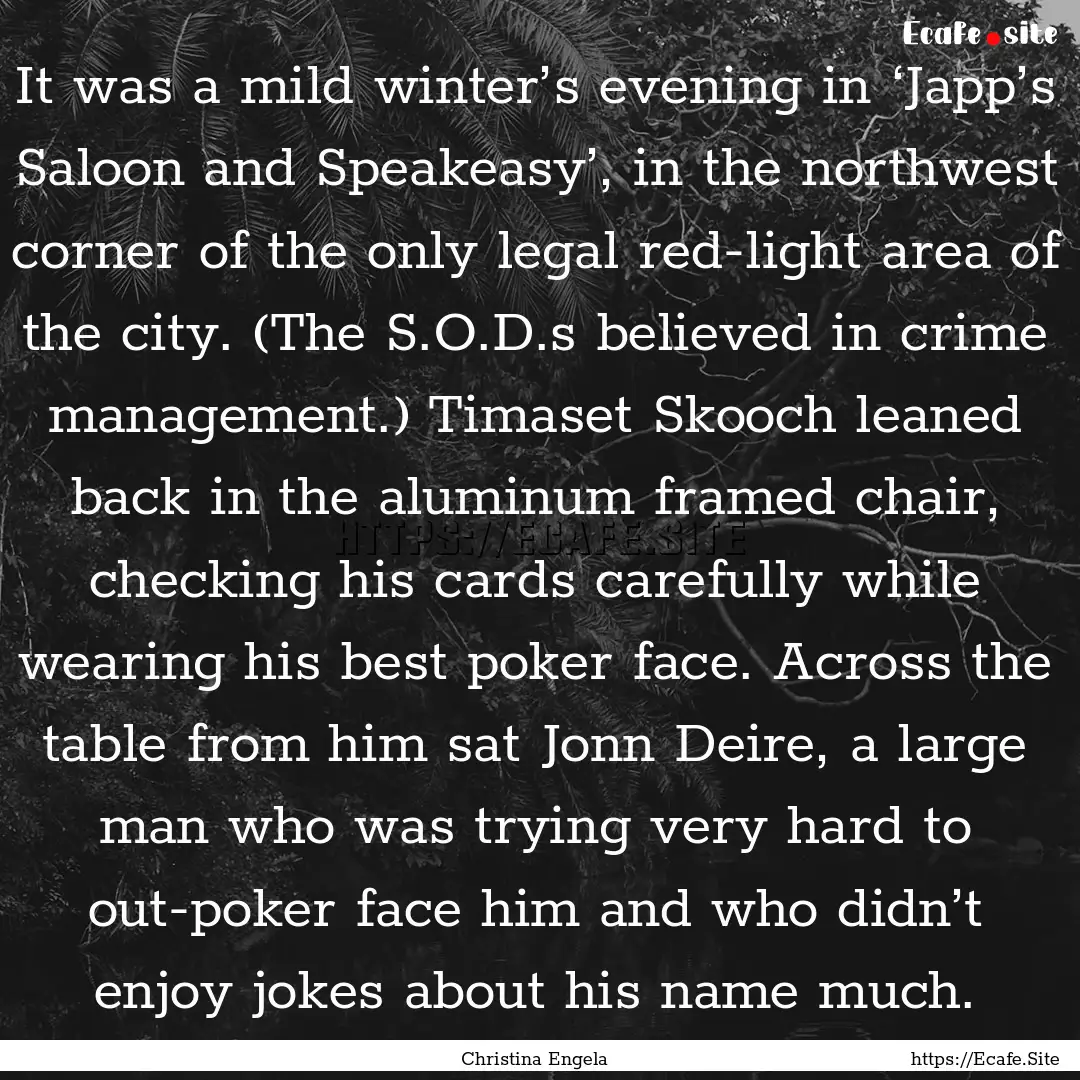 It was a mild winter’s evening in ‘Japp’s.... : Quote by Christina Engela