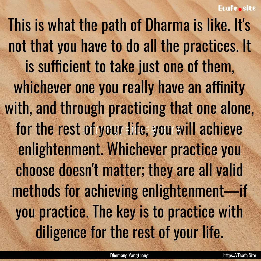 This is what the path of Dharma is like..... : Quote by Dhomang Yangthang