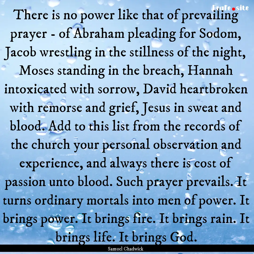 There is no power like that of prevailing.... : Quote by Samuel Chadwick