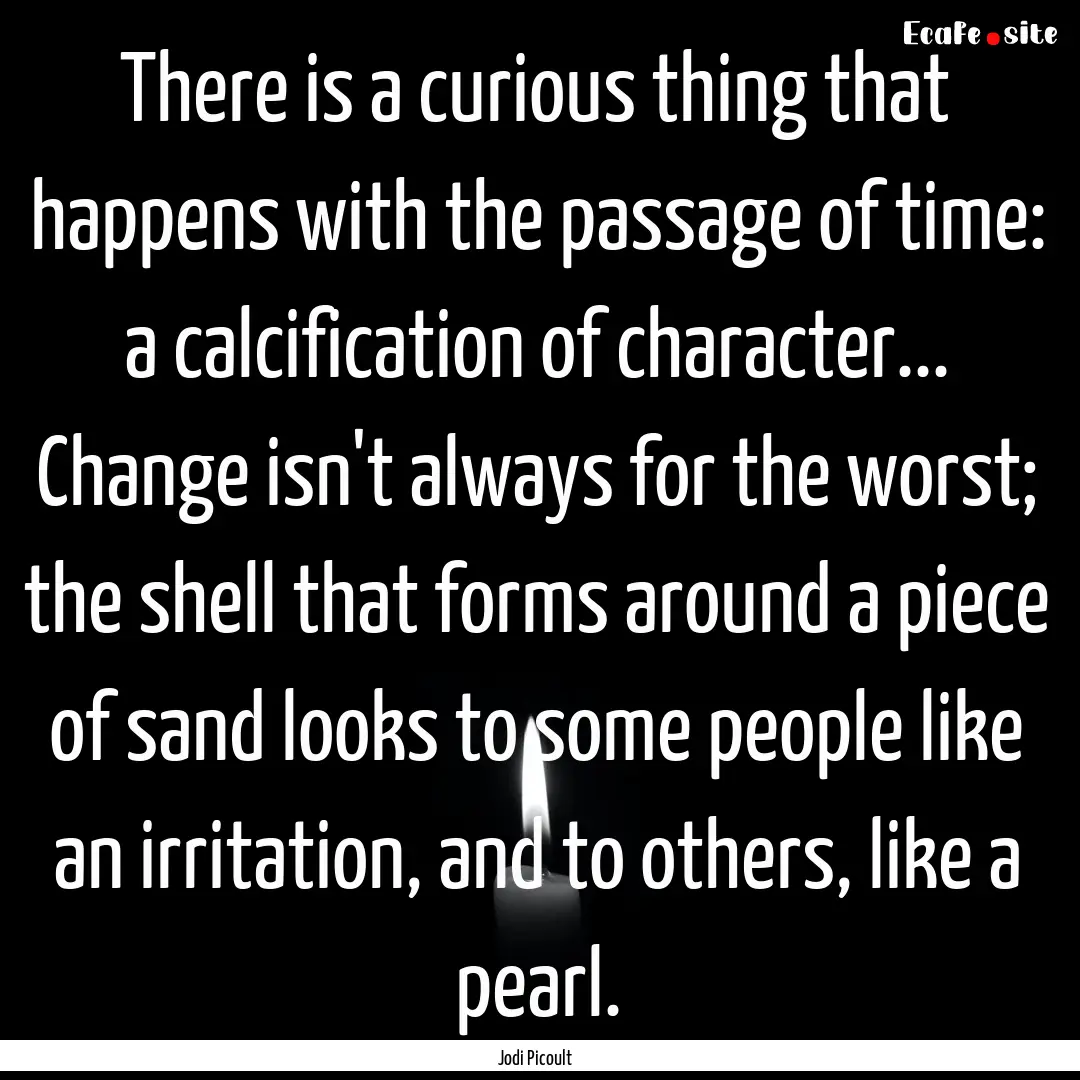 There is a curious thing that happens with.... : Quote by Jodi Picoult