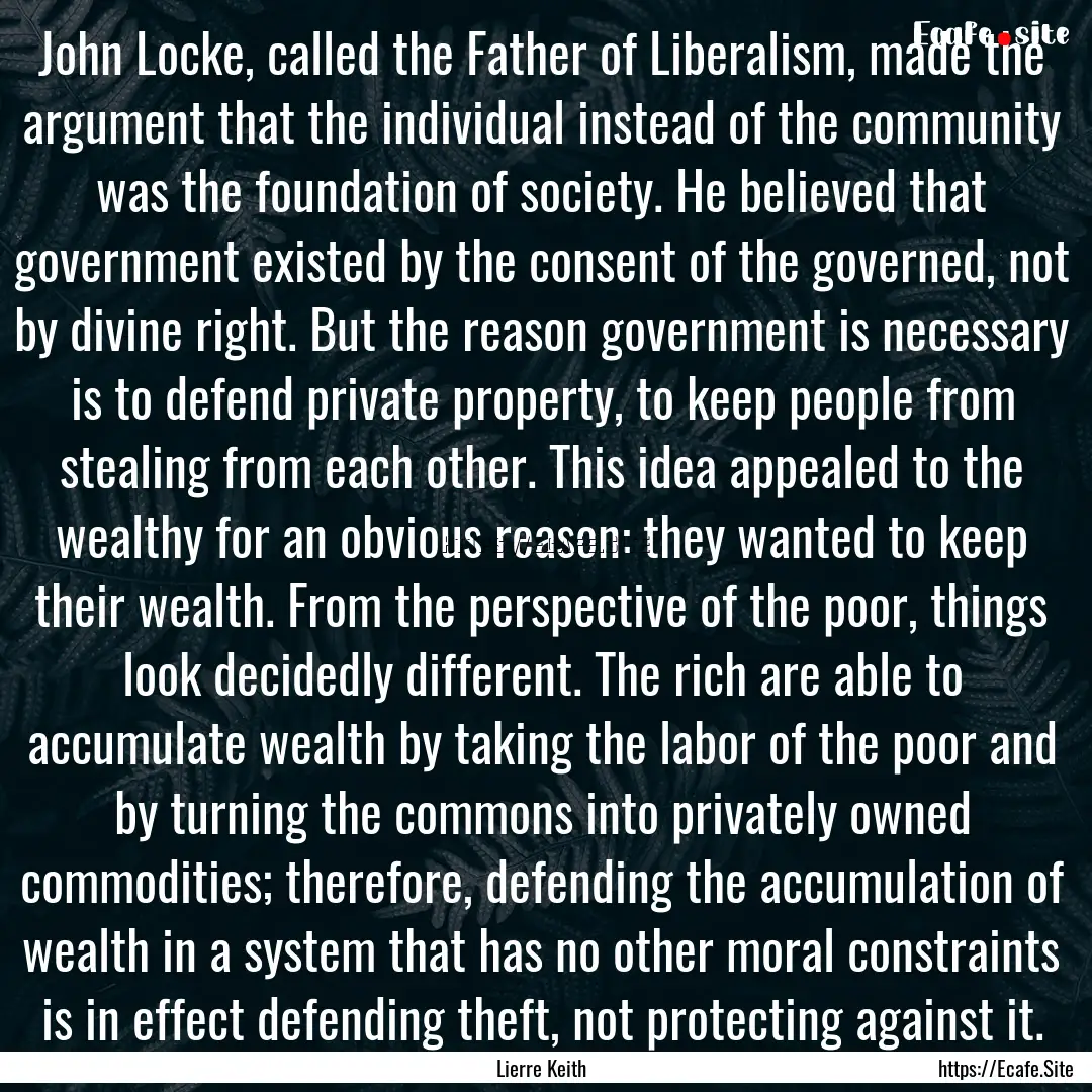 John Locke, called the Father of Liberalism,.... : Quote by Lierre Keith