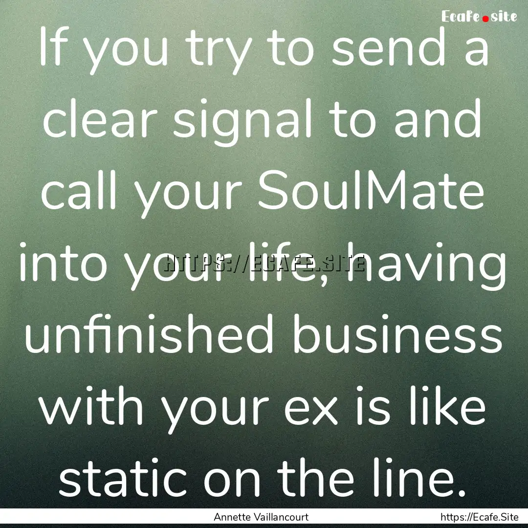 If you try to send a clear signal to and.... : Quote by Annette Vaillancourt