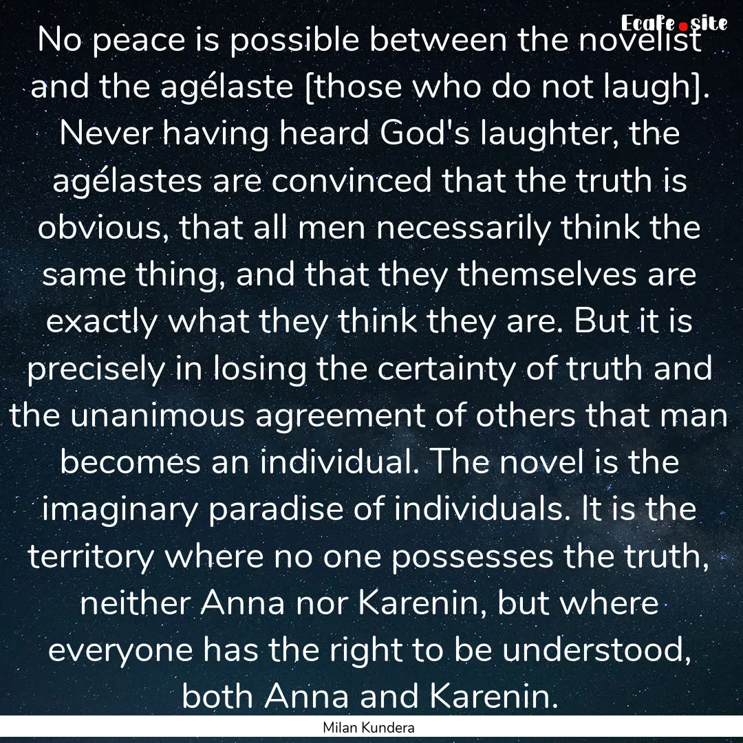 No peace is possible between the novelist.... : Quote by Milan Kundera