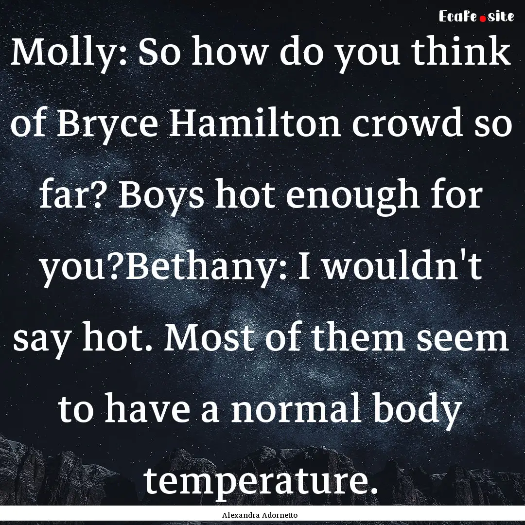 Molly: So how do you think of Bryce Hamilton.... : Quote by Alexandra Adornetto