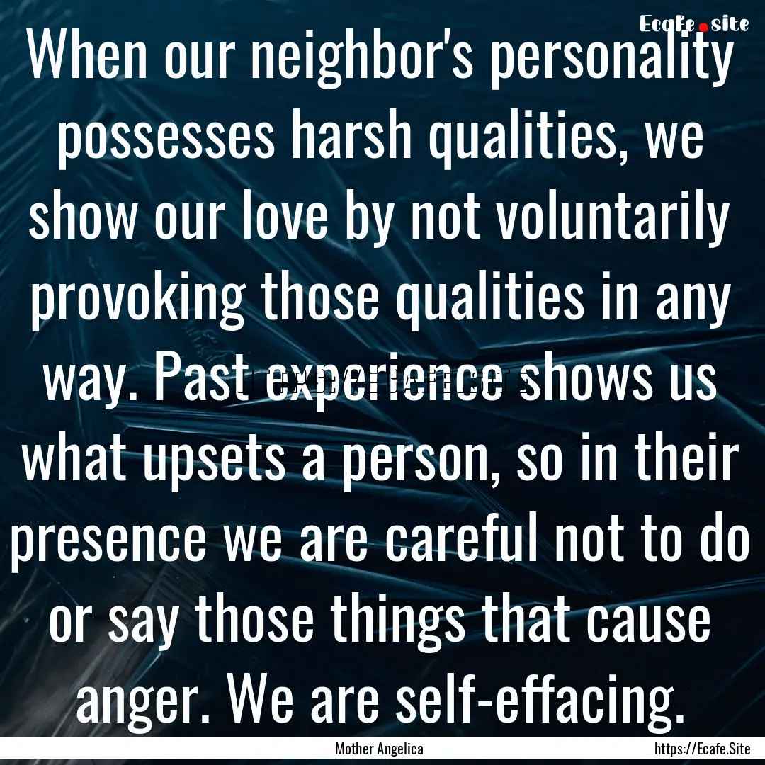 When our neighbor's personality possesses.... : Quote by Mother Angelica