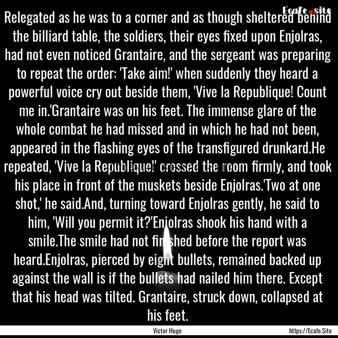 Relegated as he was to a corner and as though.... : Quote by Victor Hugo